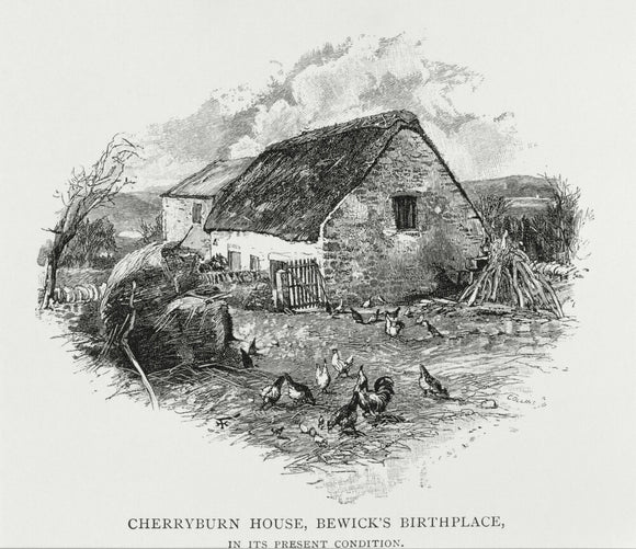 An engraving, THOMAS BEWICK'S BIRTHPLACE, CHERRYBURN, by Collins, seen from the farmyard with chickens, at Cherryburn